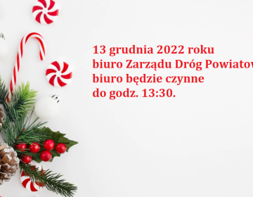 Informacja o godzinach pracy biura Zarządu Dróg Powiatowych w dniu 13 grudnia 2022r.
