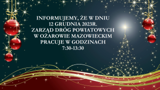 Informacja o godzinach pracy biura Zarządu Dróg Powiatowych w dniu 12 grudnia 2023r.